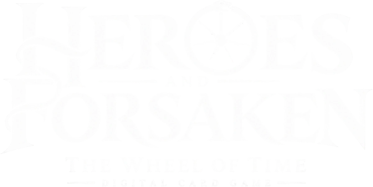 Heroes and Forsaken: The Wheel of Time Digital Card Game